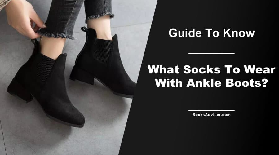 What Socks To Wear With Ankle Boots?