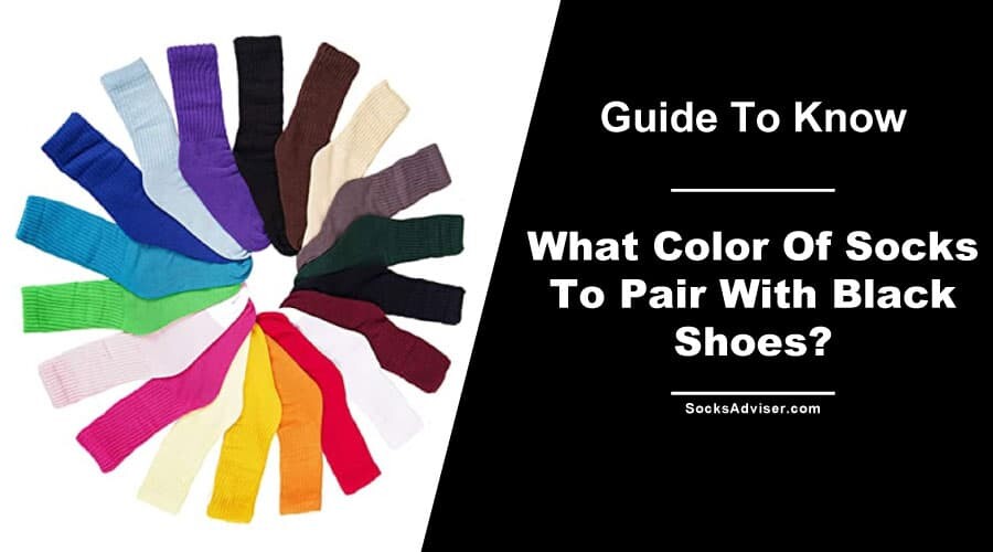 What Color Of Socks To Pair With Black Shoes