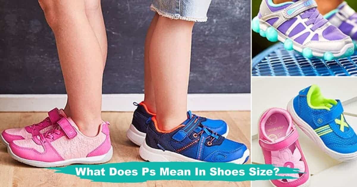 What Does Ps Mean in Shoes Size